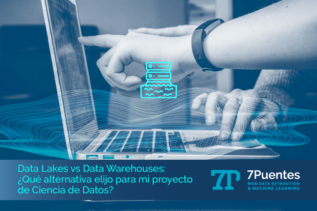Data Lakes vs Data Warehouses: ¿Qué alternativa elijo para mi proyecto de Ciencia de Datos?